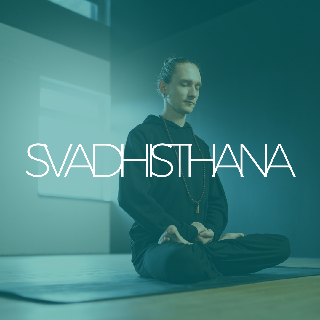 Svadhisthana – II Chakra